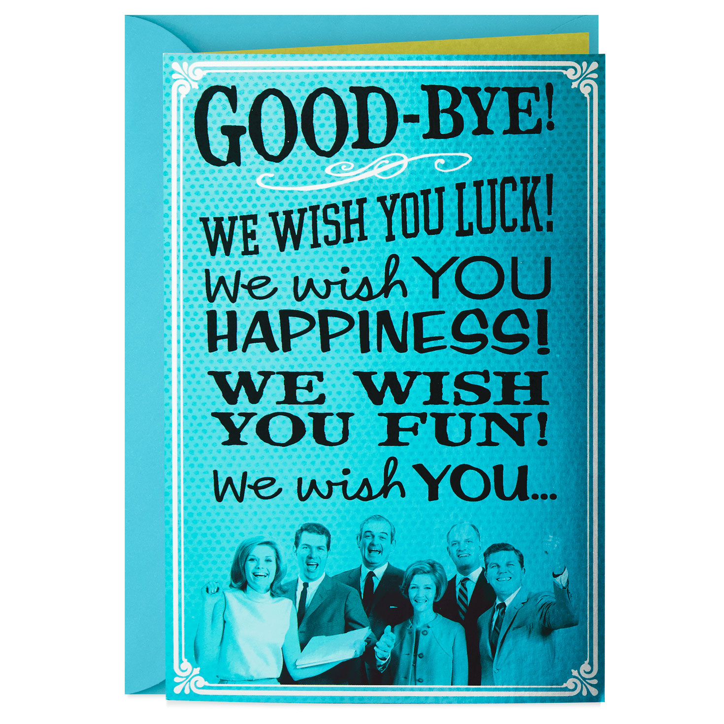 we wish you weren't going goodbye card from group