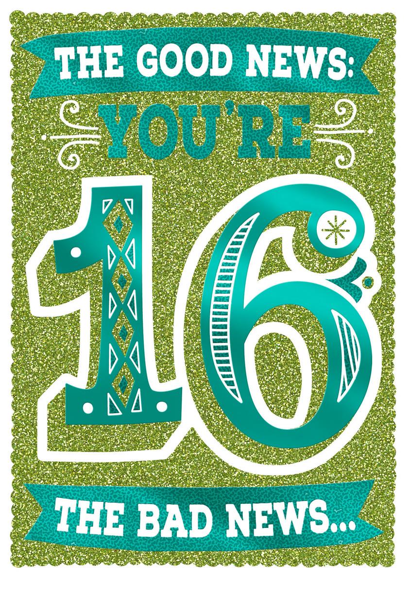 good news bad news 16th funny birthday card greeting birthday card format