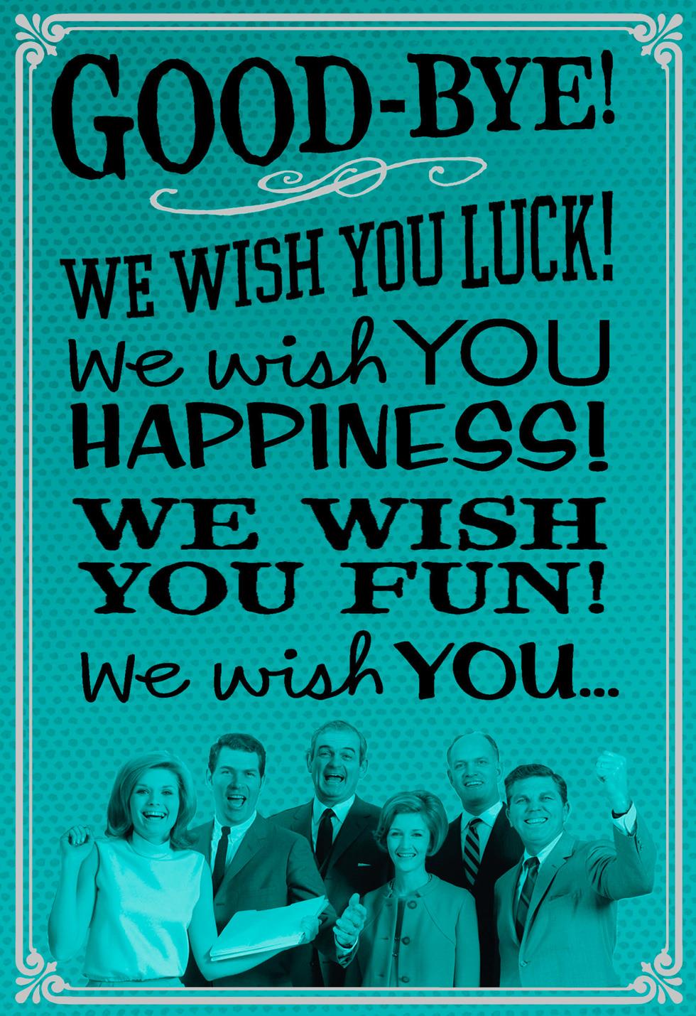 we wish you weren't going goodbye card from group