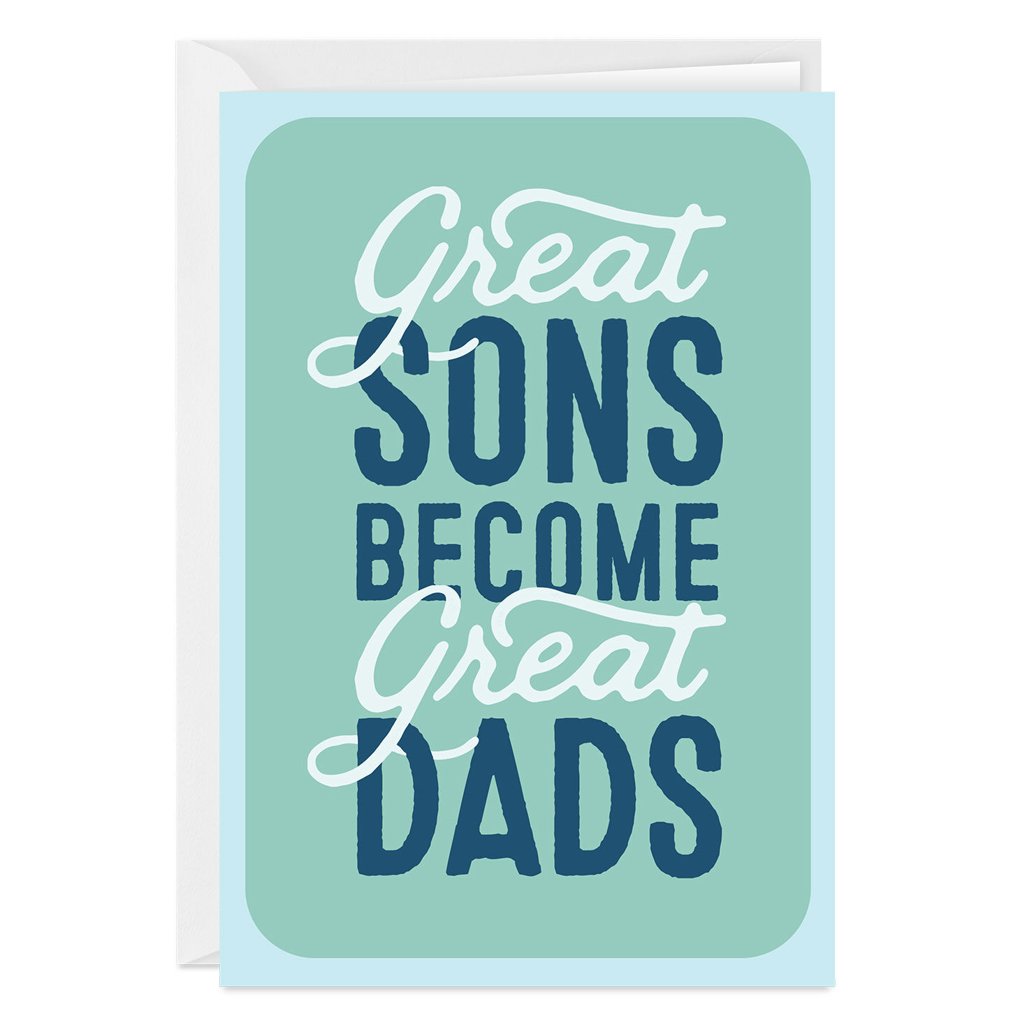 Great Sons Become Great Dads Custom Father's Day Card