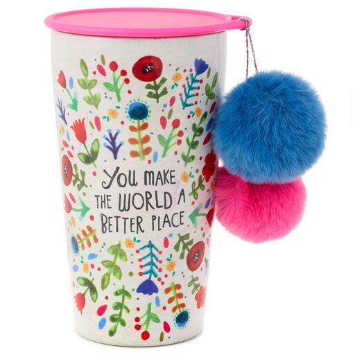 Natural Life You Make the World Better Stainless Steel Pom-Pom Tumbler, 15 oz., 