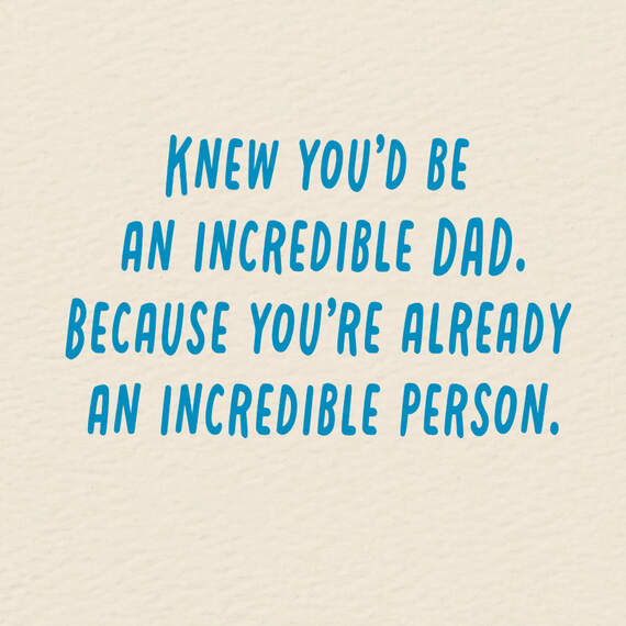 Knew You'd Be an Incredible Dad First Father's Day Card, , large image number 2