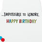 Impossible to Ignore Funny Musical Birthday Card With Sound, , large image number 2