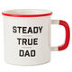 Steady True Dad Mug, 16 oz.