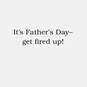 Get Fired Up Funny Father's Day Card, , large image number 2