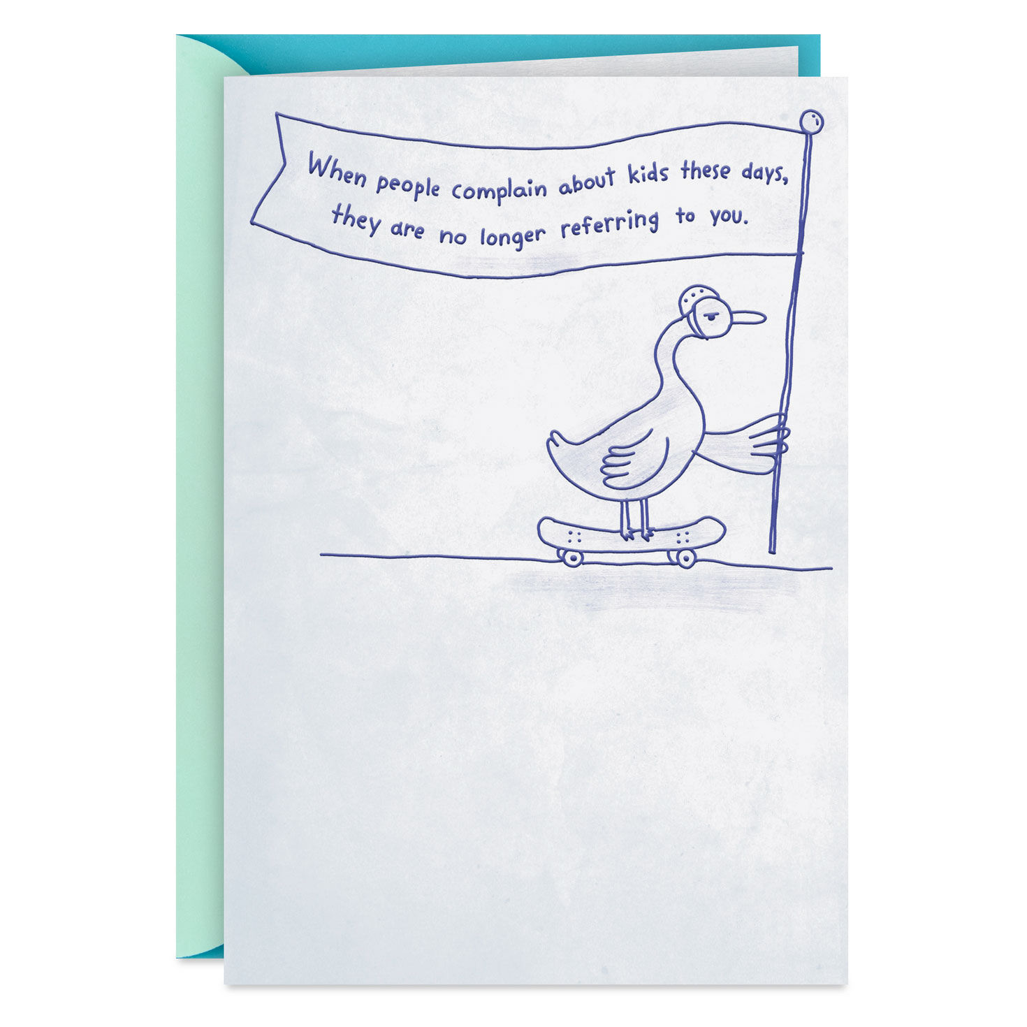 "Kids These Days" Doesn't Mean You Funny Birthday Card