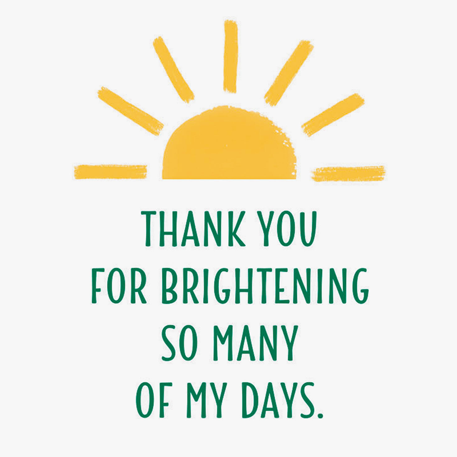 You Bring the Sunshine Friendship Card for only USD 3.99 | Hallmark