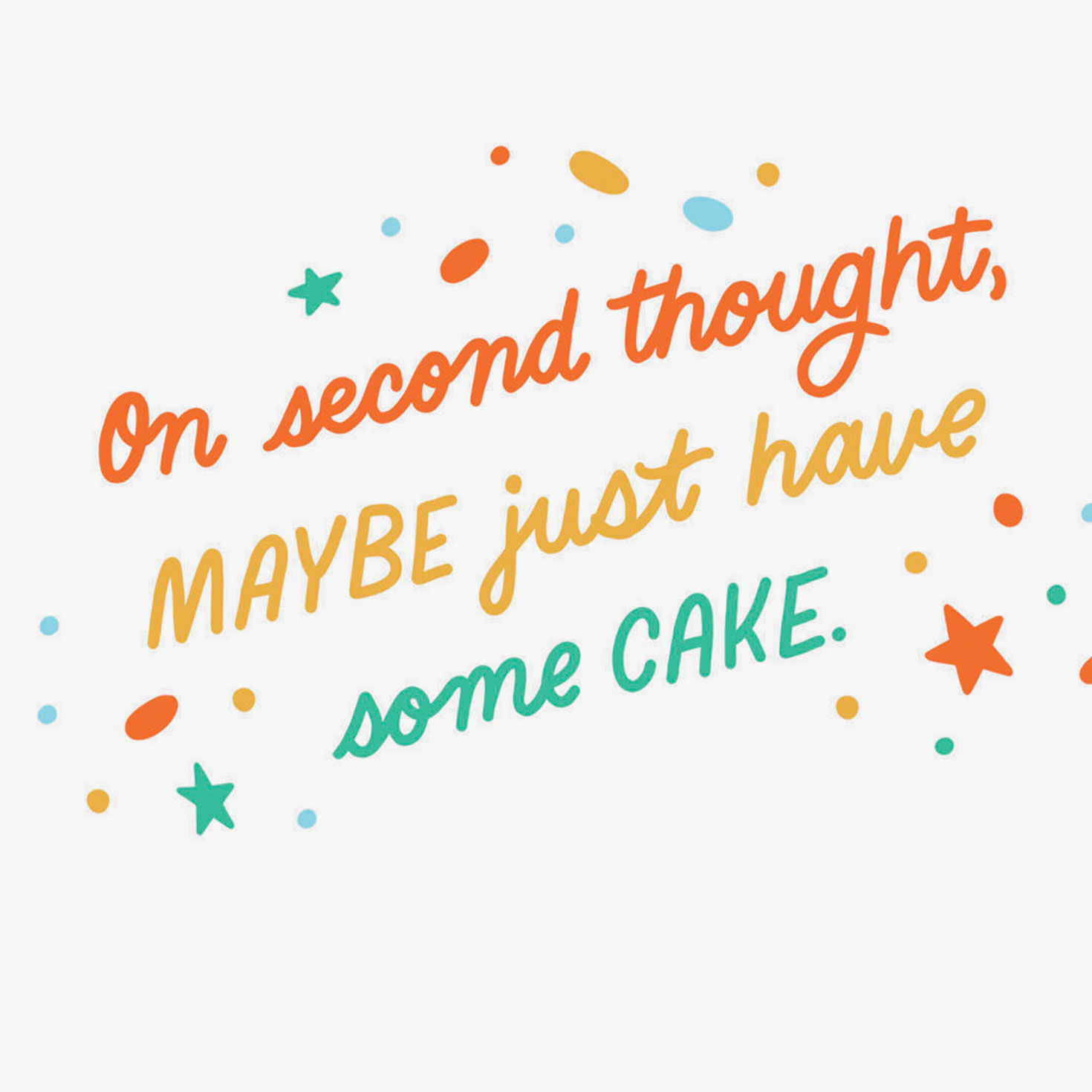 Maybe Just Have Some Cake Funny Birthday Card - Greeting Cards | Hallmark