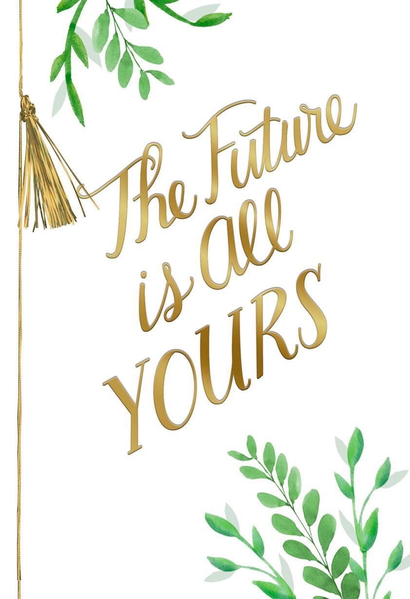 The Future Is All Yours Graduation Card