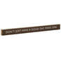 Don't Just Have a Good Day Wood Quote Sign, 23.5x2, , large image number 1