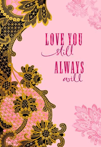 Love You Still Always Will Valentine's Day Card