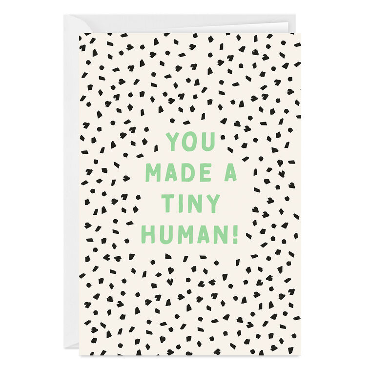 You Made a Tiny Human New Baby