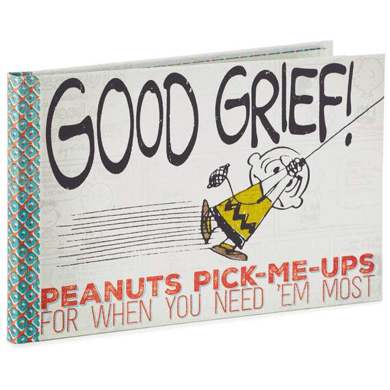 Good Grief! Peanuts® Pick-Me-Ups for When You Need ‘Em Most Book