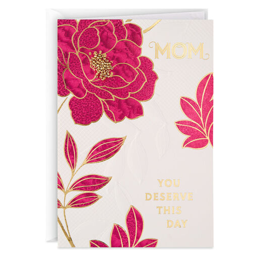 You Deserve This Day Mother's Day Card for Mom, 