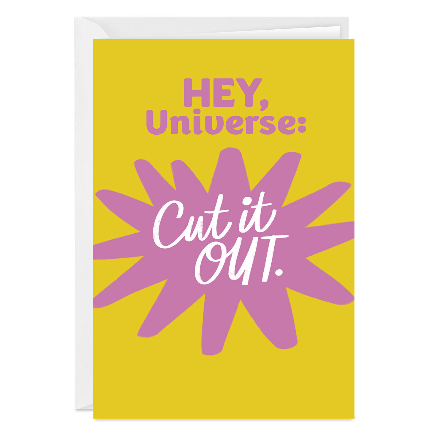 Hey Universe Cut it Out Funny Custom Encouragement Card
