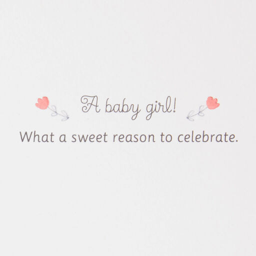 Sweet Celebration New Baby Girl Card, 