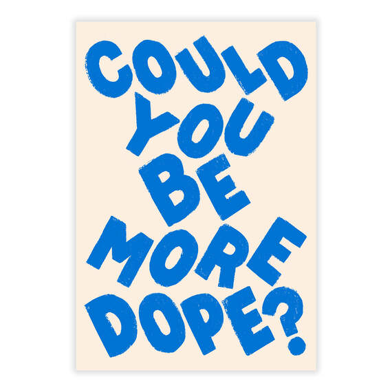 Could You Be More Dope eCard, , large image number 2