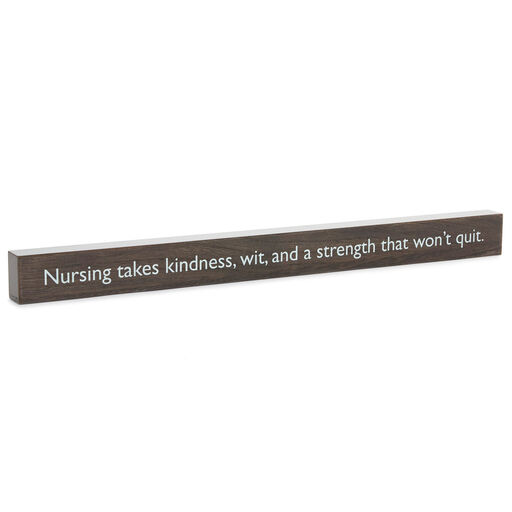 Nursing Takes Strength Wood Quote Sign, 23.5x2, 