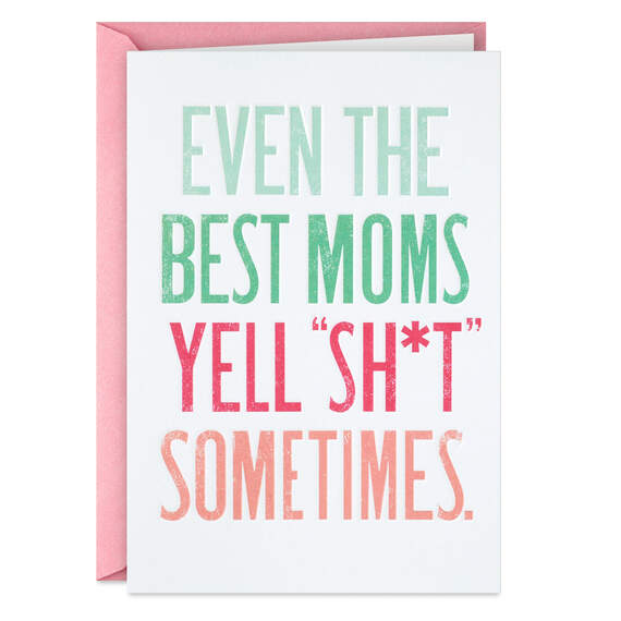 Even the Best Moms Yell Sh*t Sometimes Mother's Day Card