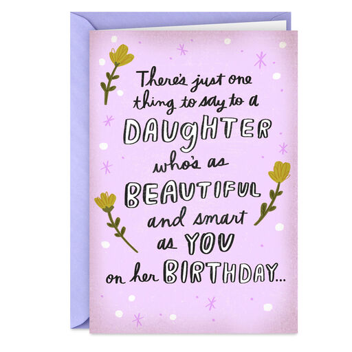 To a Daughter Who's Smart and Beautiful Funny Birthday Card, 