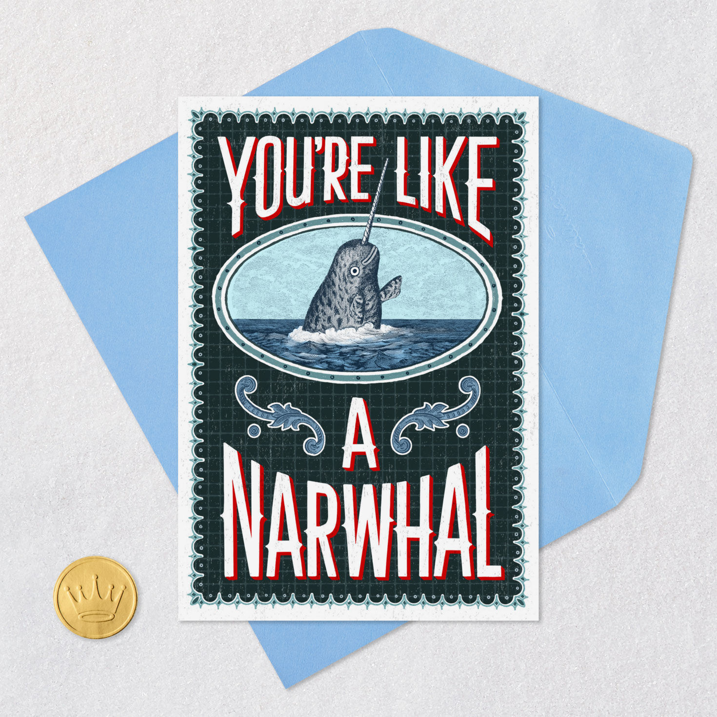 You're Like a Narwhal Funny Card for only USD 3.99 | Hallmark