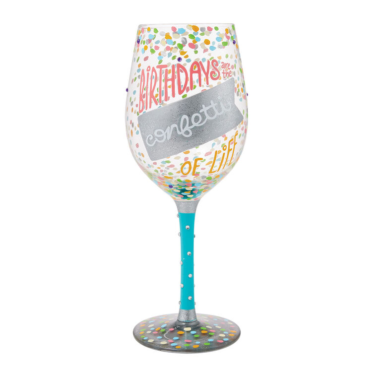 Lolita Birthdays Are the Confetti of Life Handpainted Wine Glass, 15 oz.