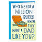 Who Needs a Million Bucks Funny Father's Day Card for Dad, , large image number 1