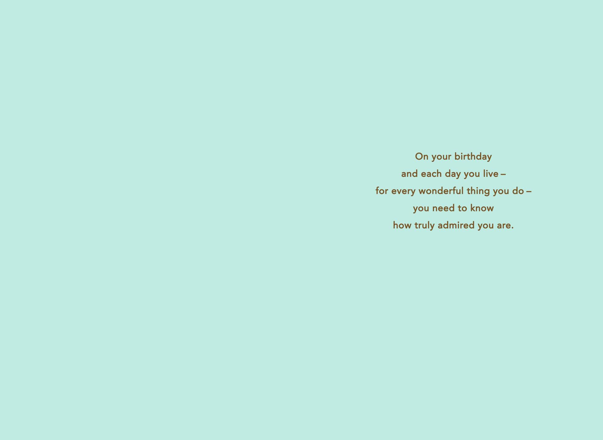 You Are Admired Birthday Card