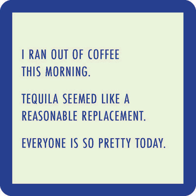 Drinks on Me Ran Out of Coffee Funny Coaster