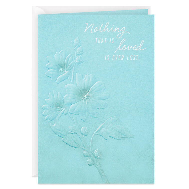 Nothing Loved Is Lost Sympathy Card