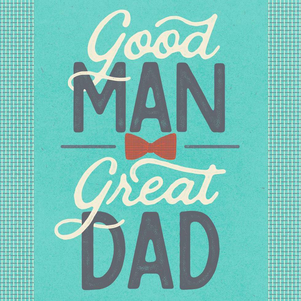 Good Man, Great Dad Musical Father's Day Card