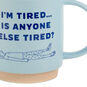 I'm So Tired Funny Mug  image number 4