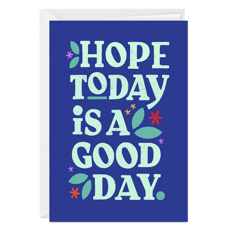 Hope Today is a Good Day Custom Card