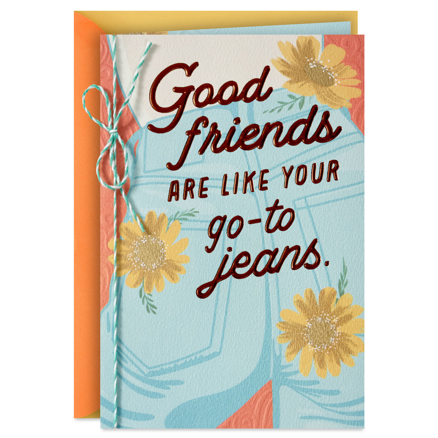 Good Friends Are Like Go-To Jeans Birthday Card