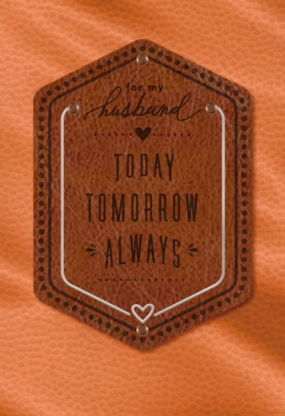 Today, Tomorrow, Always Father's Day Card for Husband