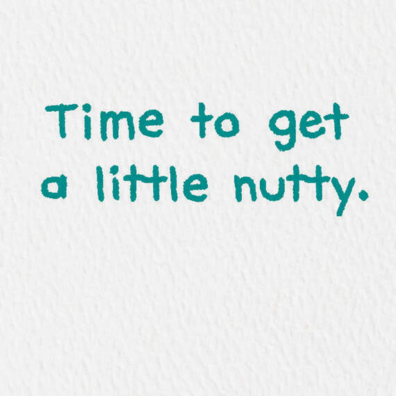 Time to Get a Little Nutty Funny Birthday Card, , large image number 2