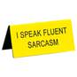 About Face I Speak Fluent Sarcasm Small Sign, , large image number 1