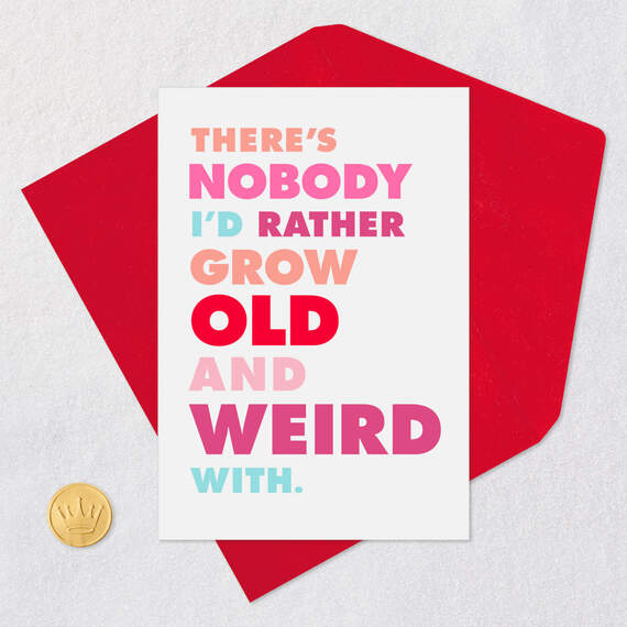 Nobody I'd Rather Grow Old and Weird With Romantic Funny Love Card, , large image number 5