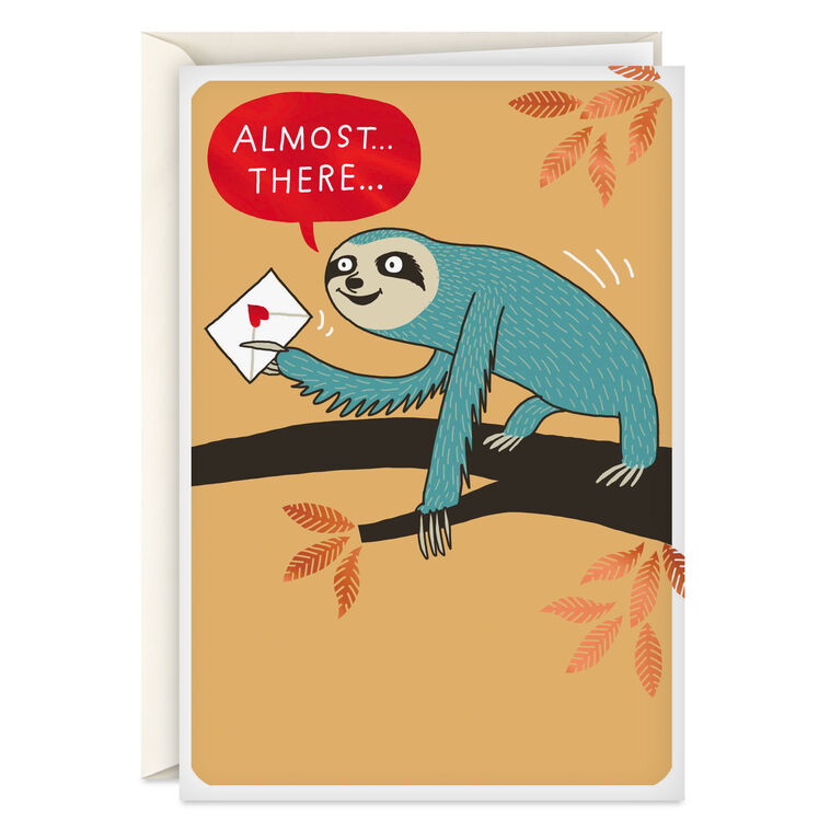 Almost There, Sloth Funny Belated Birthday Card