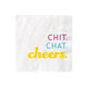 White "Chit, Chat, Cheers" Cocktail Napkins, Set of 16