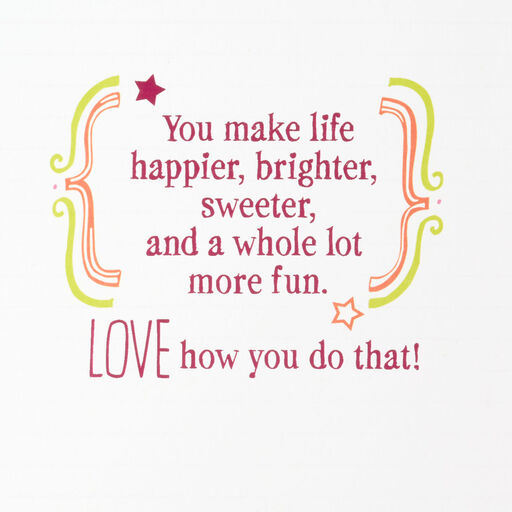 Happier, Brighter and Sweeter Birthday Card for Granddaughter, 