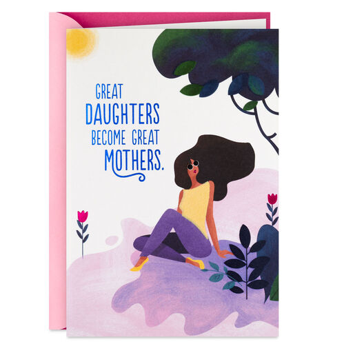 Great Daughters Become Great Mothers Mother's Day Card for Daughter, 