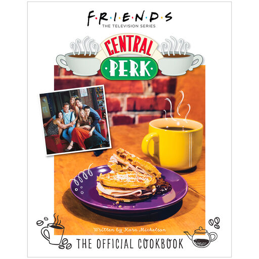 Friends: The Official Central Perk Cookbook, 
