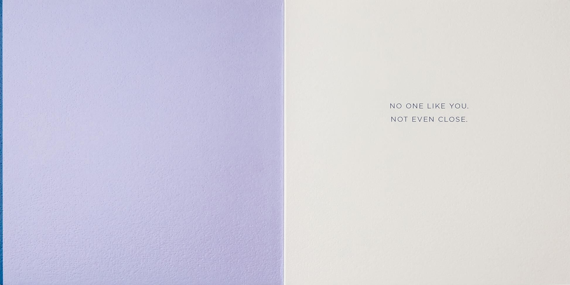 No One Like You Just Because Card
