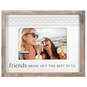 Friends Bring Out the Best Picture Frame, 4x6, , large image number 1