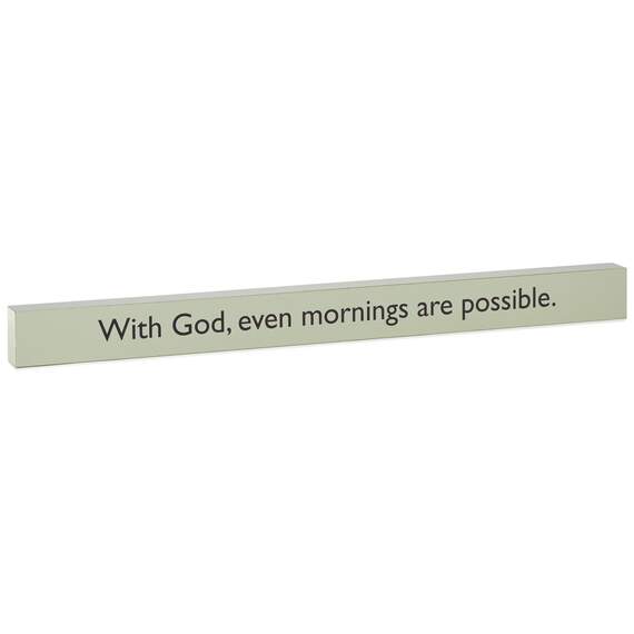 With God, Even Mornings Are Possible Wooden Block, , large image number 1