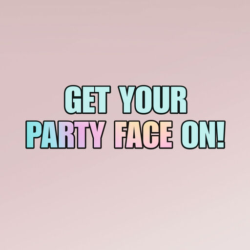 Get Your Party Face On Funny Birthday Card, 