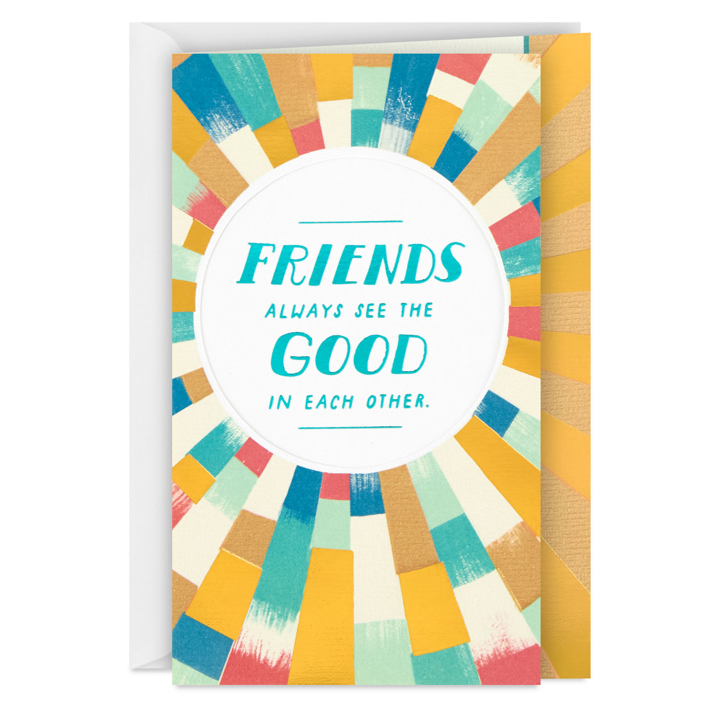 Friends Always See the Good in Each Other Friendship Card