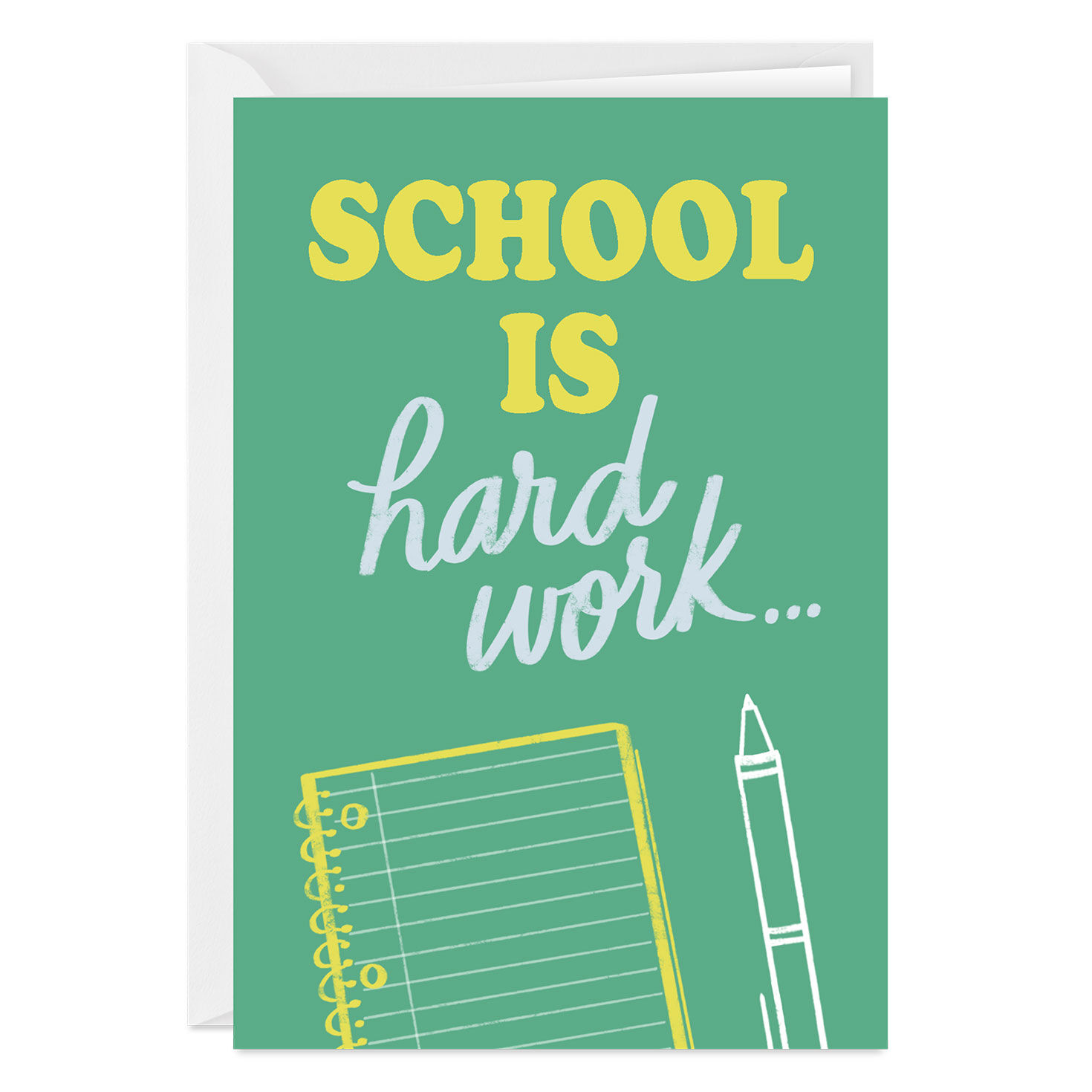 School Is Hard Work Custom Encouragement Card