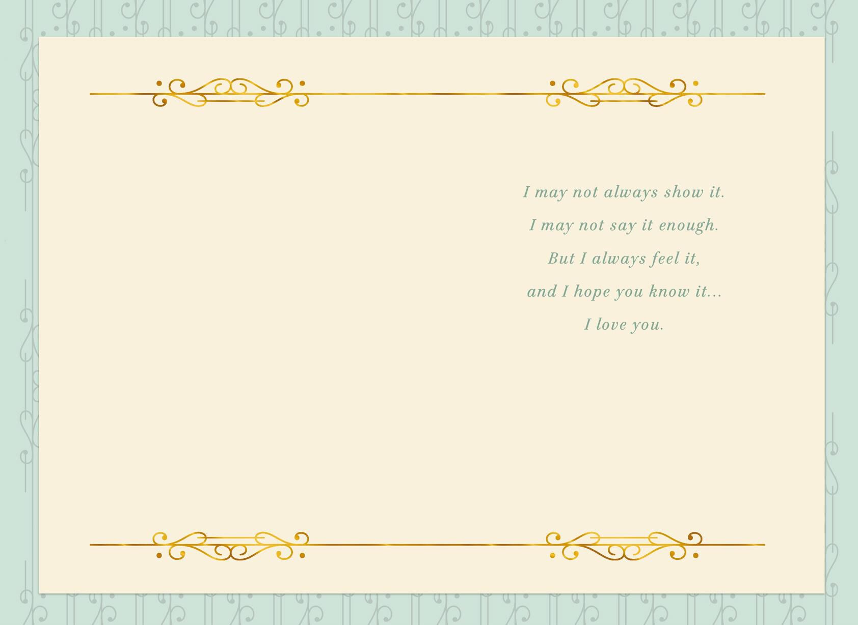 May Not Say It Enough, But I Feel It Love Card
